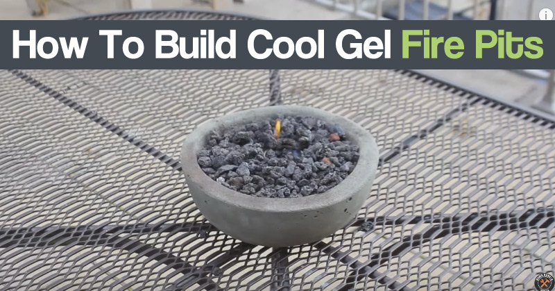 How To Build Build Cool Gel Fire Pits