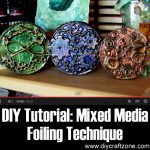 DIY Tutorial: Mixed Media Foiling Technique Tutorial