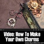 Video: How To Make Your Own Charms