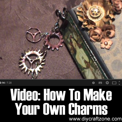 Video - How To Make Your Own Charms