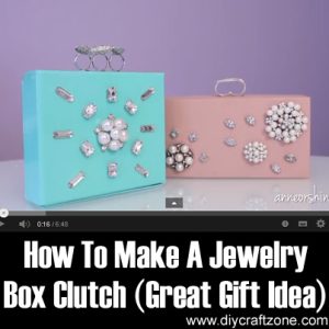How to Make a Jewelry Box Clutch (Great Gift Idea)