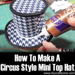 How To Make A Circus Style Mini Top Hat