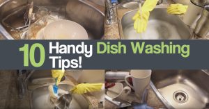 Top 10 Handy Dish Washing Tips!